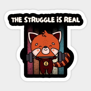 THE STRUGGLE IS REAL - Funny Red Panda GYM Funny Red Panda Sarcastic Quote Sticker